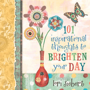 101 Inspirational Thoughts to Brighten Your Day