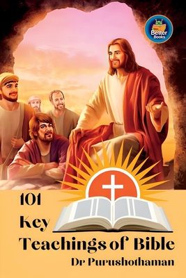 101 Key Teachings of Bible - Kollam, Purushothaman, Dr.