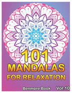 101 Mandalas For Relaxation: Big Mandala Coloring Book for Adults 101 Images Stress Management Coloring Book For Relaxation, Meditation, Happiness and Relief & Art Color Therapy(Volume 10)