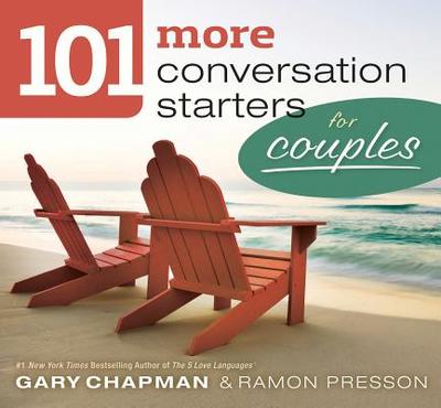 101 More Conversation Starters for Couples - Chapman, Gary, and Presson, Ramon