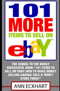 101 MORE Items To Sell On Ebay: (Seventh Edition - Updated for 2020)