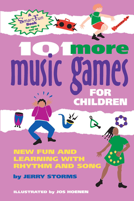 101 More Music Games for Children: More Fun and Learning with Rhythm and Song - Storms, Jerry