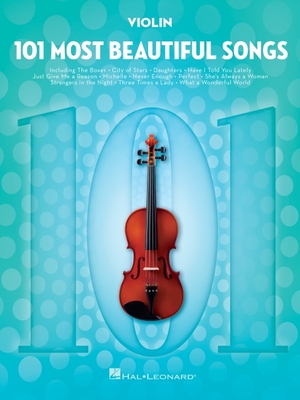 101 Most Beautiful Songs for Violin - Hal Leonard Corp