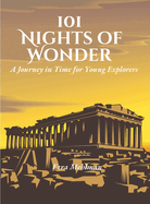 101 Nights of Wonder: A Journey in Time for Young Explorers