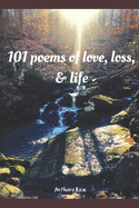 101 Poems of Love, Loss and Life