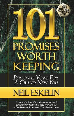 101 Promises Worth Keeping: Personal Vows for a Grand New You - Eskelin, Neil