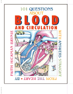 101 Questions about Blood and Circulation: With Answers from the Heart