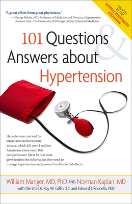 101 Questions and Answers about Hypertension - Manger, William M, and Kaplan, Norman M, Professor