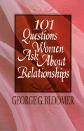 101 Questions Women Ask about Relationships
