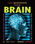 101 Questions Your Brain Has Asked about Itself But Couldn't Answer...Until Now - Brynie, Faith Hickman