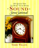 101 Quick Tips to Make Your Home Sound Sensesational