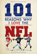 101 Reasons Why I Love the NFL