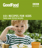 101 Recipes for Kids: Tried-And-Tested Ideas