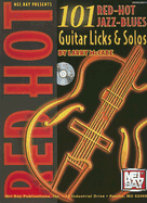 101 Red-Hot Jazz-Blues Guitar Licks & Solos - McCabe, Larry