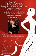 101 Secrets of Facchianos: 101 Secrets Every Bride Needs to Know about Buying Wedding Attire
