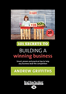 101 Secrets to Building a Winning Business (Large Print 16pt)