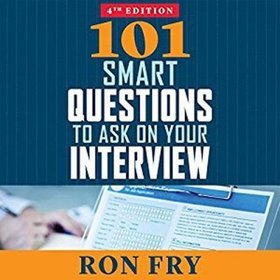 101 Smart Questions to Ask on Your Interview, Completely Updated 4th Edition - Lawlor, Patrick Girard (Read by), and Fry, Ron