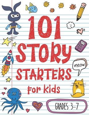 101 Story Starters for Kids: One-Page Prompts to Kick Your Imagination into High Gear - Books, Batch of, and McMurdie, Dena