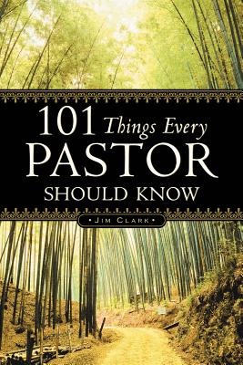 101 Things Every Pastor Should Know - Clark, Jim, Ma