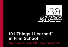 101 Things I Learned ? in Film School