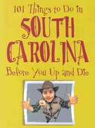 101 Things to Do in South Carolina Before You Up and Die