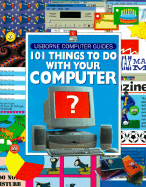 101 Things to Do with Your Computer