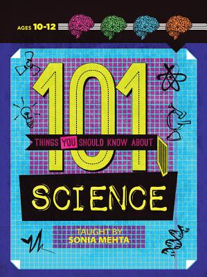 101 Things You Should Know about Science - Mehta, Sonia, MD