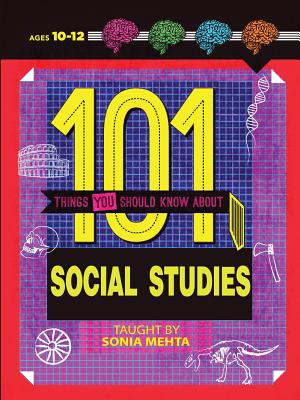 101 Things You Should Know about Social Studies - Mehta, Sonia, MD