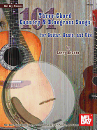 101 Three-Chord Country & Bluegrass Songs for Guitar, Banjo, and Uke