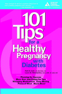 101 Tips for a Healthy Pregnancy with Diabetes