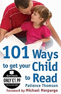 101 Ways to Get Your Child to Read