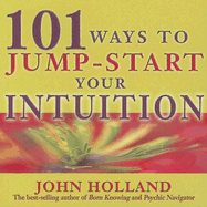 101 Ways to Jump Start Your Intuition