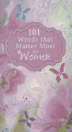 101 Words That Matter Most for Women - Christian Art Gifts
