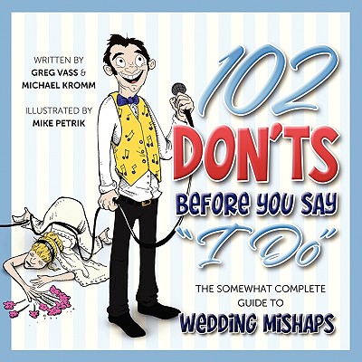 102 Don'ts Before You Say 'i Do' - Vass, Gregory, and Kromm, Michael