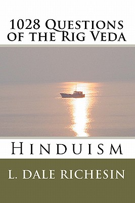 1028 Questions of the Rig Veda: Hinduism - Richesin, L Dale