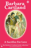 105. a Sacrifice for Love - Cartland, Barbara