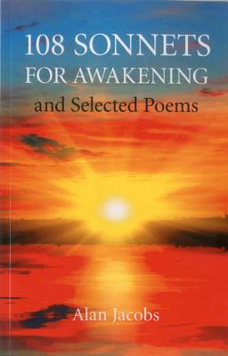 108 Sonnets for Awakening: And Selected Poems - Jacobs, Alan