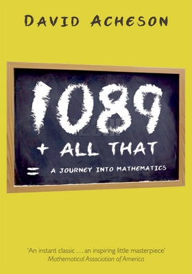 1089 and All That: A Journey into Mathematics - Acheson, David