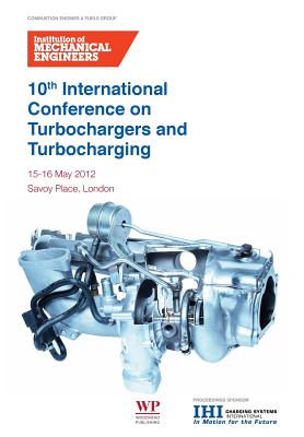 10th International Conference on Turbochargers and Turbocharging - Institution of Mechanical Engineers, and Institution of Mechanical Engineers (Ime