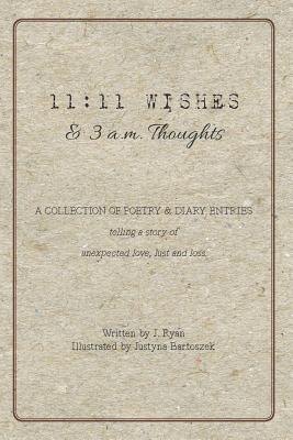 11: 11 Wishes & 3 a.m. Thoughts - Ryan, J