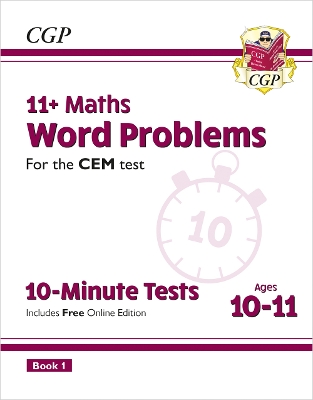 11+ CEM 10-Minute Tests: Maths Word Problems - Ages 10-11 Book 1 (with Online Edition): for the 2025 exams - CGP Books (Editor)