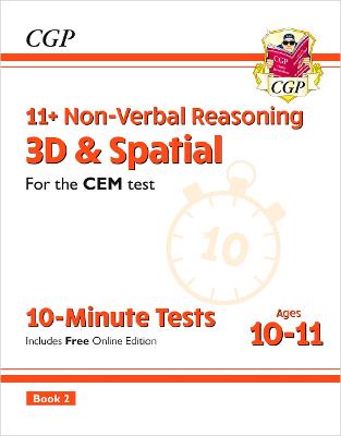 11+ CEM 10-Minute Tests: Non-Verbal Reasoning 3D & Spatial - Ages 10-11 Book 2 (with Online Ed): for the 2024 exams - CGP Books (Editor)