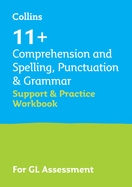 11+ Comprehension and Spelling, Punctuation & Grammar Support and Practice Workbook: For the Gl Assessment 2024 Tests