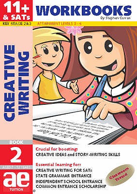 11+ Creative Writing: Workbook: Creative Writing and Story-telling Skills - Curran, Stephen C., and Richardson, Andrea F. (Editor), and Vokes, Warren J. (Editor)