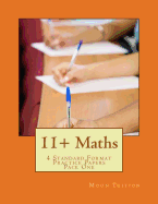 11+ Maths: 4 Standard Format Practice Papers Pack One