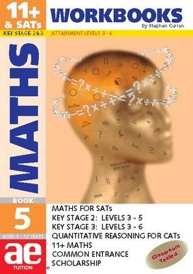 11+ Maths: Workbook: Maths for SATS, 11+ and Common Entrance - Curran, Stephen C.