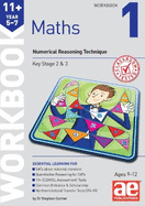 11+ Maths Year 5-7 Workbook 1: Numerical Reasoning Technique