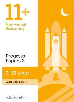 11+ Non-verbal Reasoning Progress Papers Book 2: KS2, Ages 9-12 - Schofield & Sims, Rebecca, and Brant