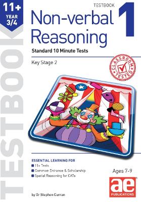 11+ Non-verbal Reasoning Year 3/4 Testbook 1: Standard 10 Minute Tests - Curran, Dr Stephen C, and Richardson, Andrea, and Mann, Tandip Singh (Editor)