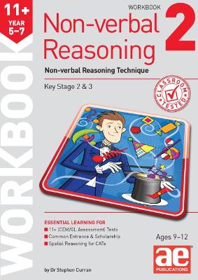 11+ Non-verbal Reasoning Year 5-7 Workbook 2: Including Multiple-choice Test Technique - Curran, Stephen C., and Richardson, Andrea F., and Mann, Tandip Singh, Dr. (Editor)